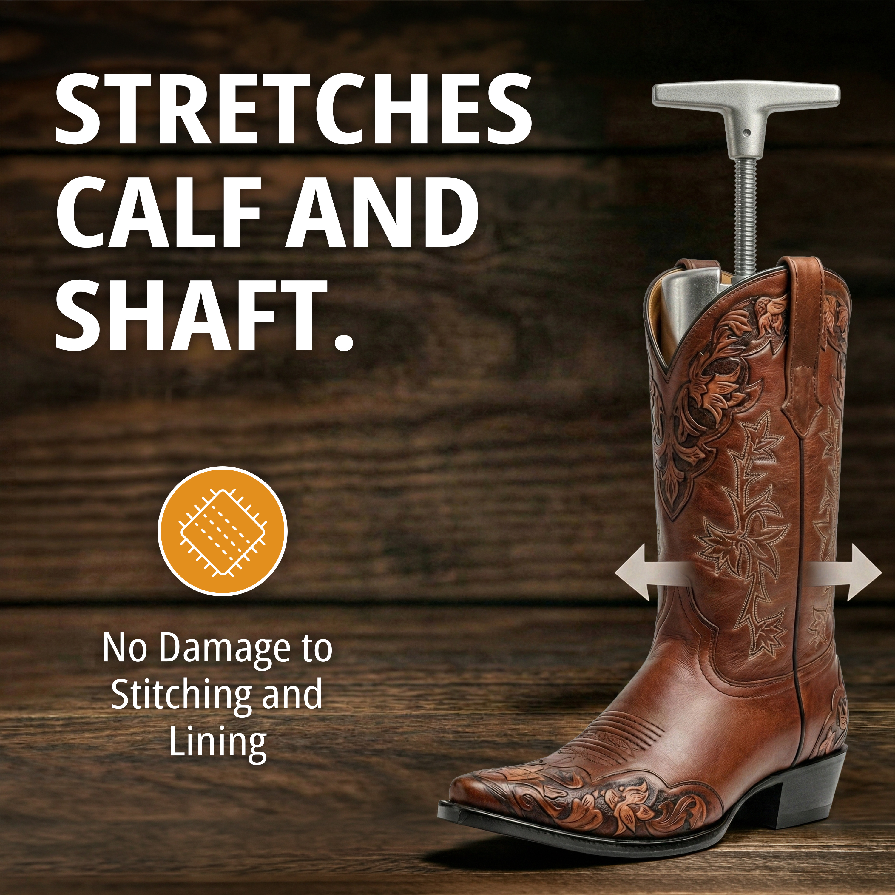 Stretches calf and shaft — the stretcher inserted into a tooled cowboy boot on a wood floor, with arrows showing the shaft widening and a no-damage icon for stitching and lining